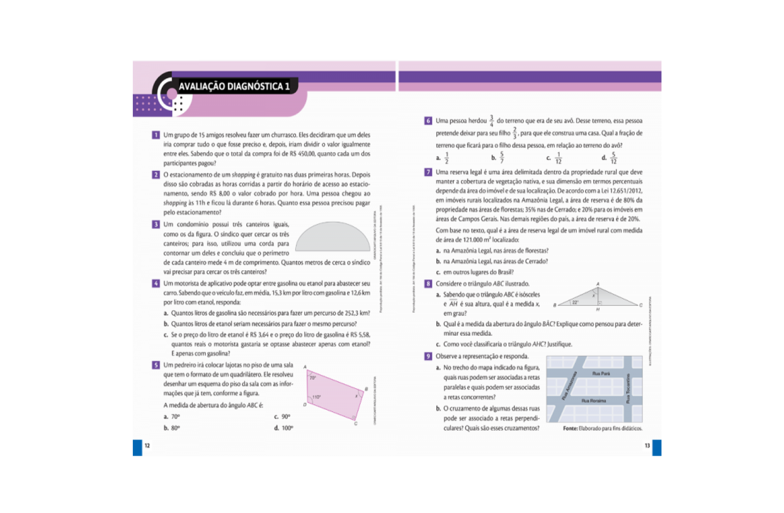 Avaliação diagnóstica. Presente no início da obra, auxilia na identificação de conhecimentos prévios dos estudantes, facilitando o planejamento da abordagem a ser adotada ao longo do percurso.