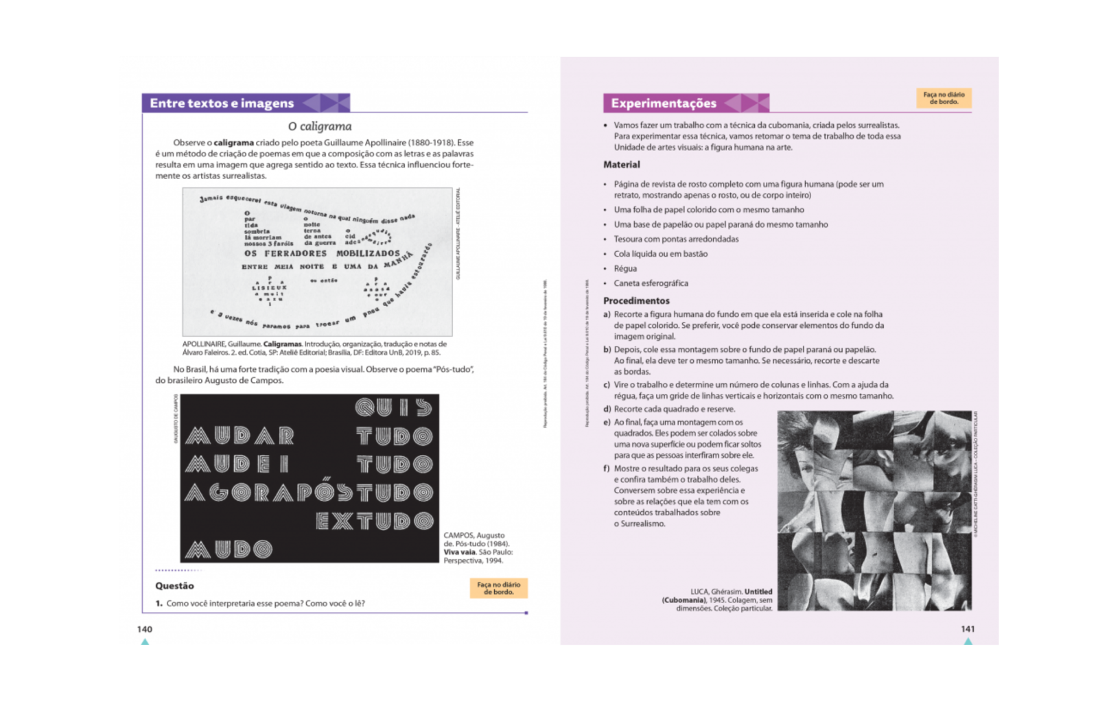 Seções que facilitam o processo avaliativo. Além de apresentar seções que subsidiam as avaliações diagnósticas, processuais e de resultado, ainda oferece uma seção exclusiva voltada à autoavaliação.