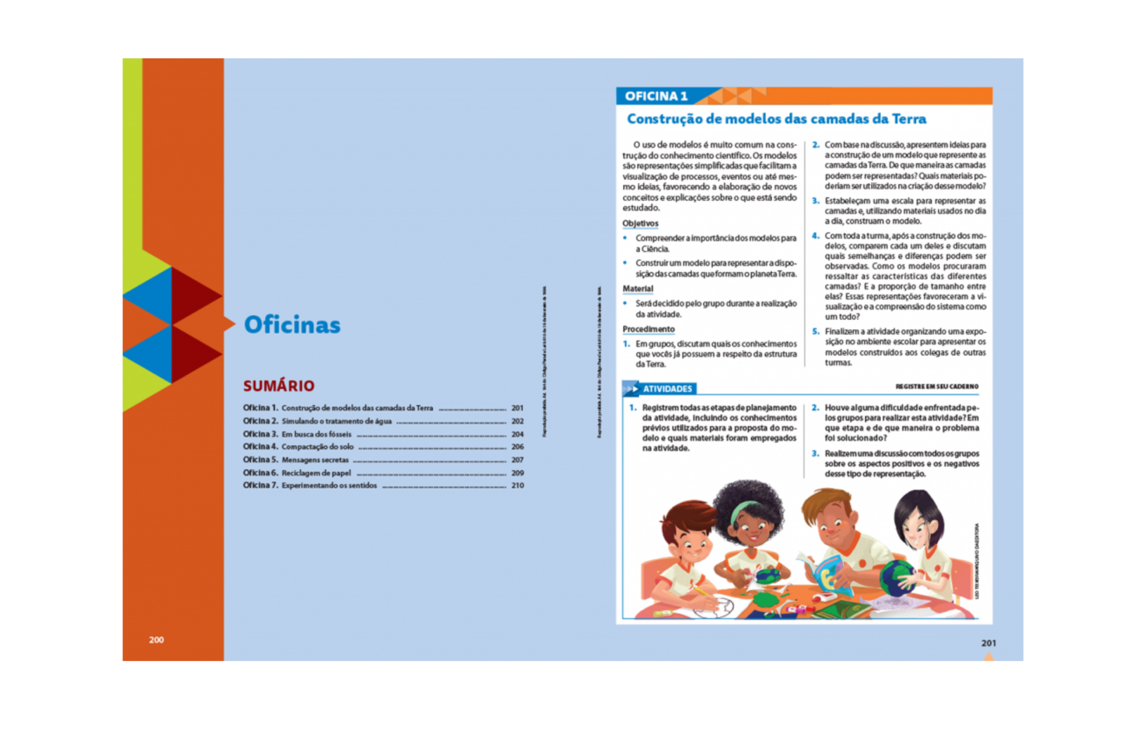 Oficinas
Traz propostas variadas de atividades práticas ao final do livro do estudante.