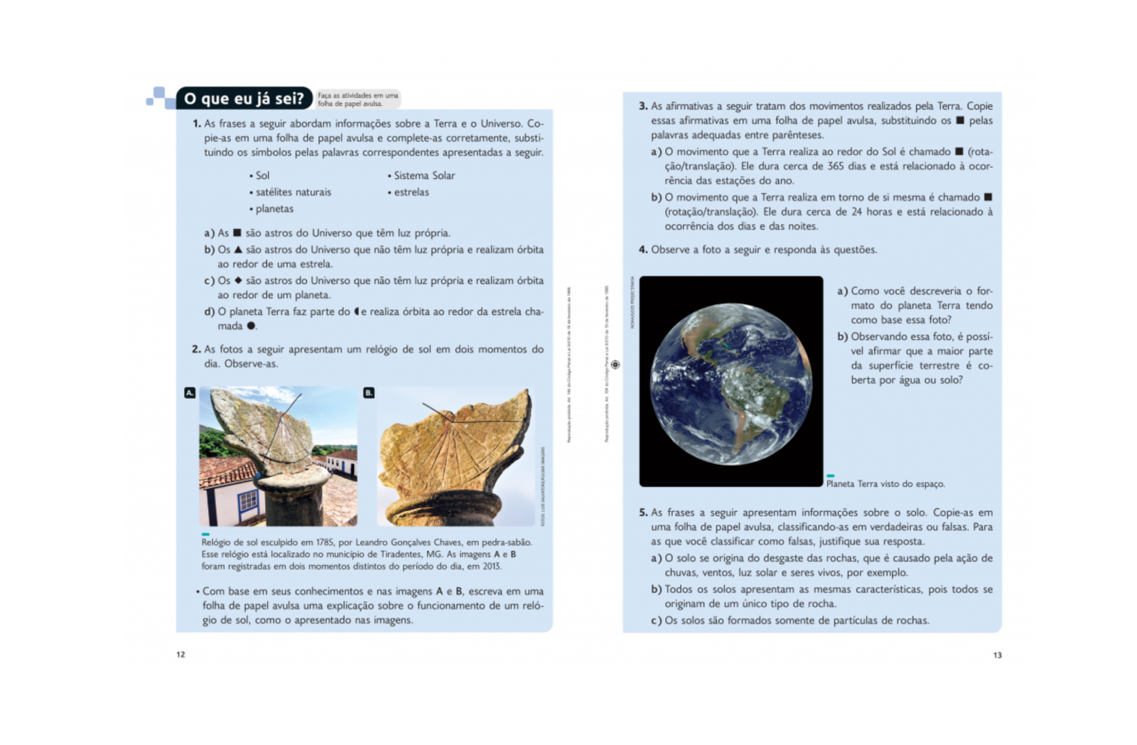 Seções “O que já sei?” e “O que já aprendi?”
Apresenta seções voltadas à revisão dos conhecimentos adquiridos ao longo do ano e nos anos anteriores.