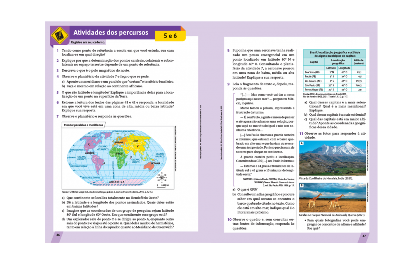 Grande quantidade de atividades
Espalhadas ao longo de toda a obra, dentro de boxes, ao longo do texto-base, em seções específicas e ao final de cada Percurso.