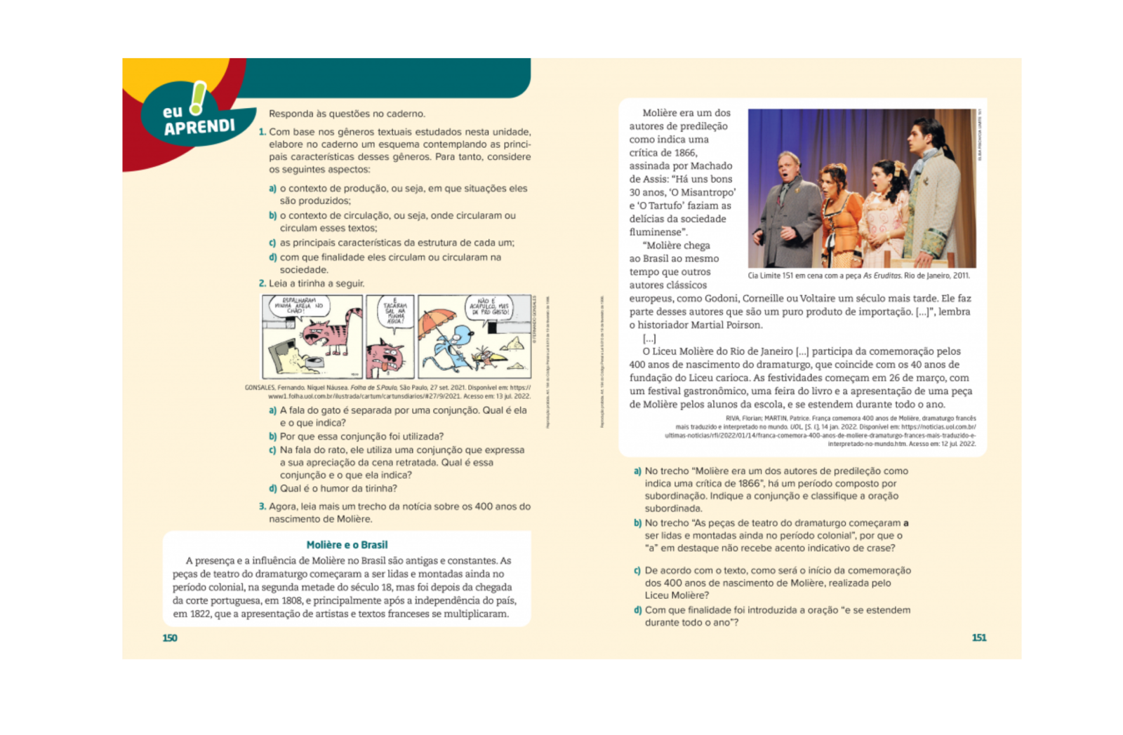 Seção “Eu aprendi” Presente em todas as unidades, apresenta propostas para fixação, verificação e reflexão dos conceitos.