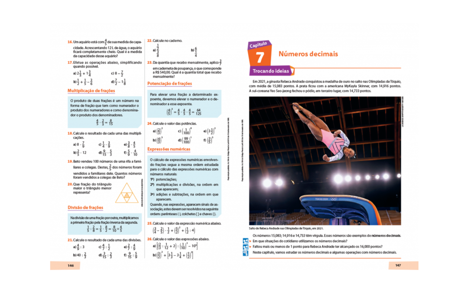 Números decimais Teoria abordada de forma clara, objetiva e acessível em seções interessantes e muitas atividades.