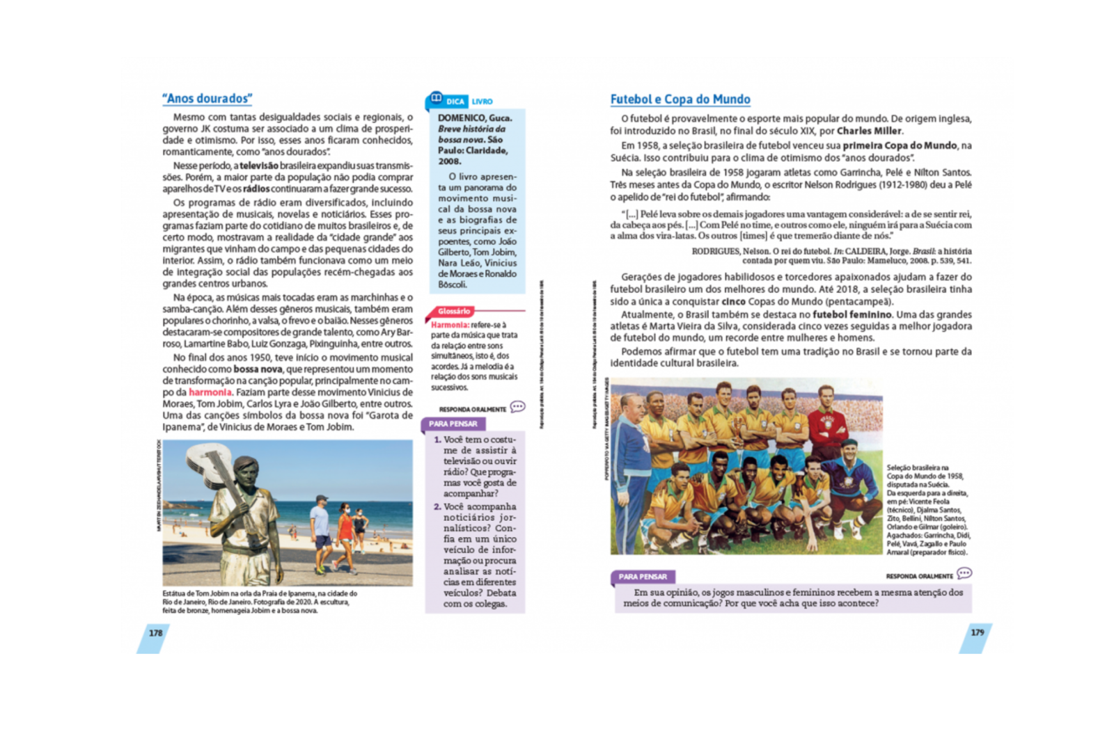 Para Pensar
Boxe com propostas de atividades que levam os estudantes a relacionar o conteúdo da página ao cotidiano.