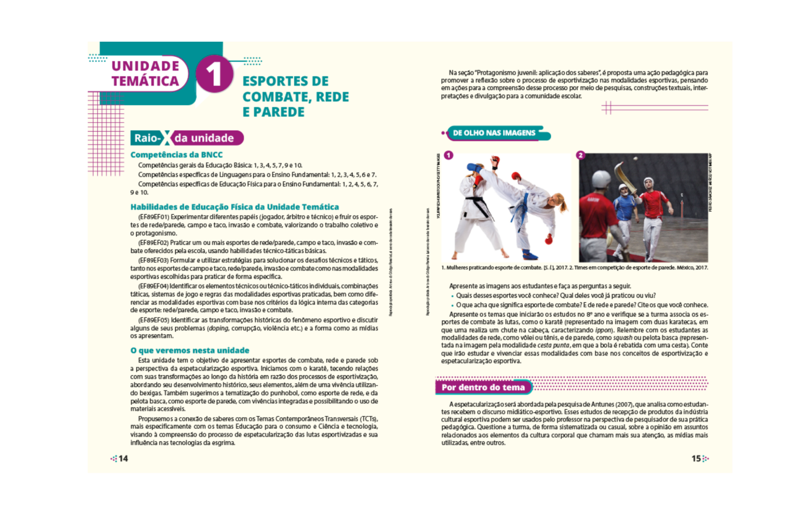 Raio-X da unidade
Destaca os pontos da BNCC a serem trabalhados ao longo da unidade, bem como os pontos e habilidades da Educação Física a serem abordados.