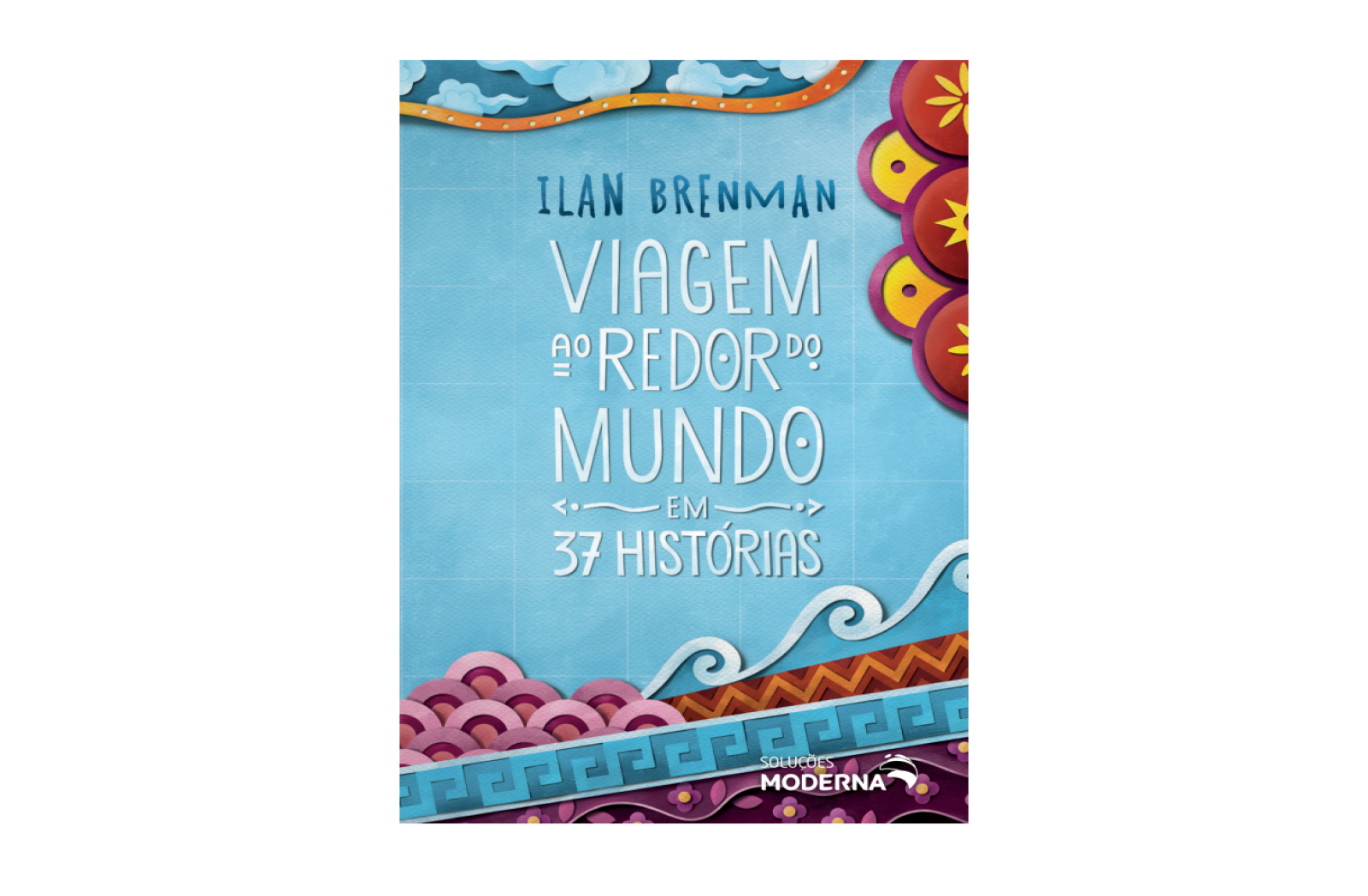 Viagem ao redor do mundo em 37 histórias