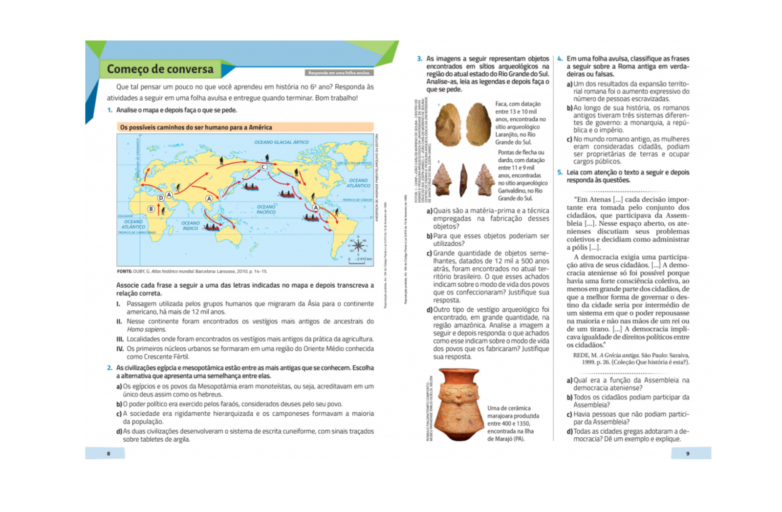 Começo de conversa
Conduz a exploração dos fenômenos da língua seguindo um passo a passo que conta com esquemas para a apresentação dos conceitos.