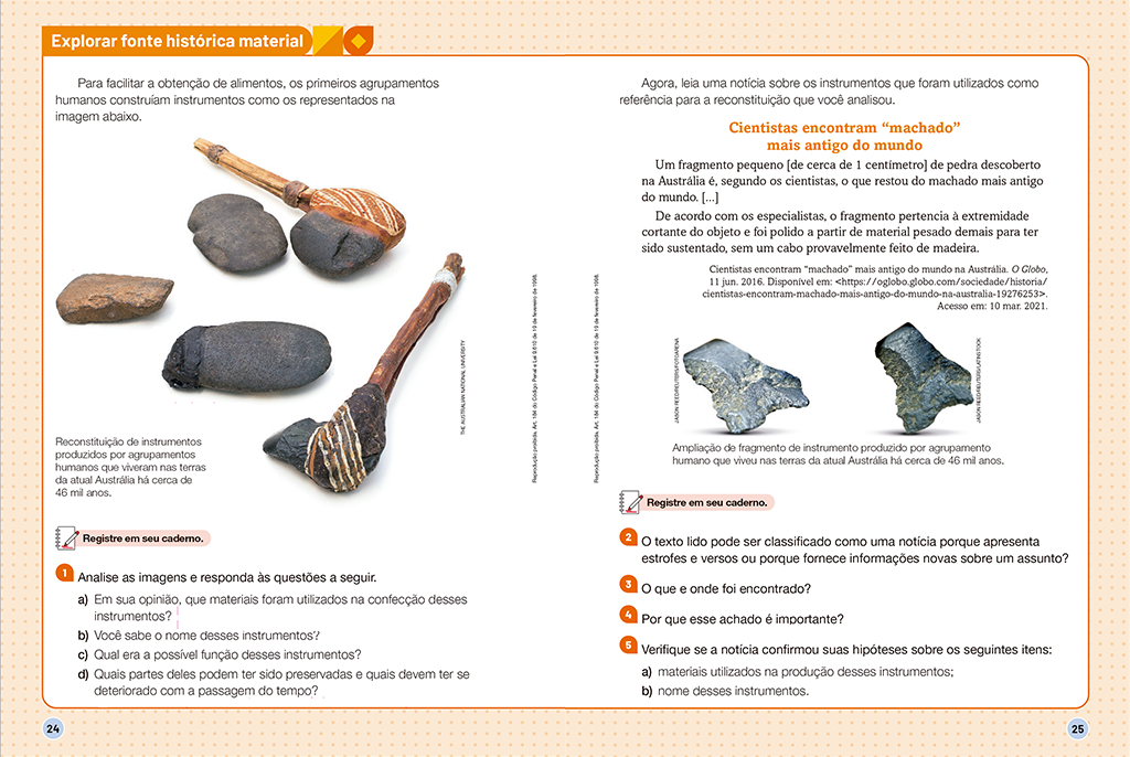 Nesta Seção, o aluno vai aprender a explorar fontes históricas escritas, visuais, orais e materiais para levantar informações sobre o tema estudado.