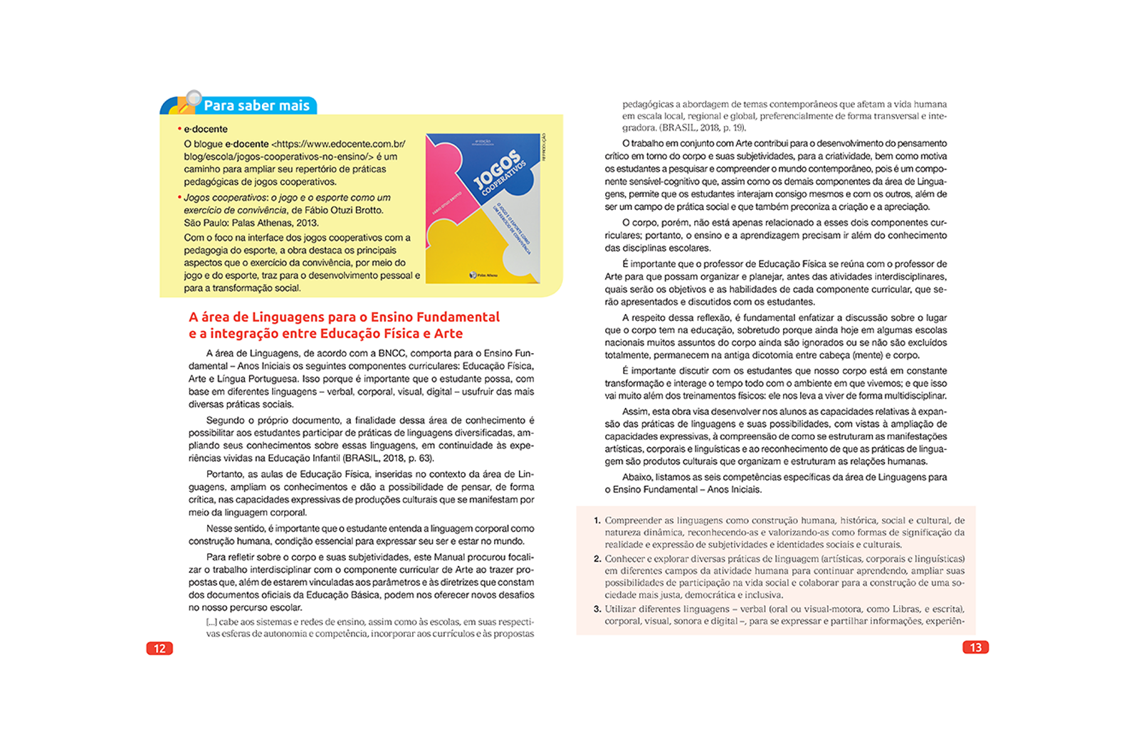 Seção que trabalha a integração entre Educação Física e o componente curricular Arte por meio de propostas de atividades ou de observação de obras para desenvolver as competências e habilidades relacionadas a essas áreas.