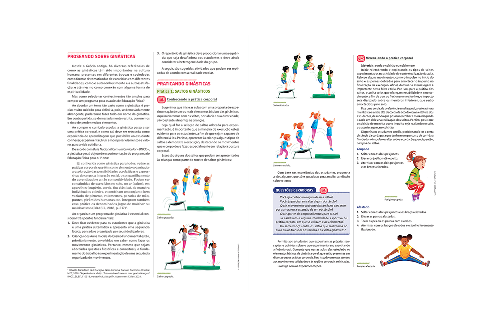 Apresenta um momento de reflexão sobre as aprendizagens proporcionadas pela prática corporal, procurando consolidá-las, bem como possibilitar aos estudantes o compartilhamento de sensações e impressões sobre a atividade.