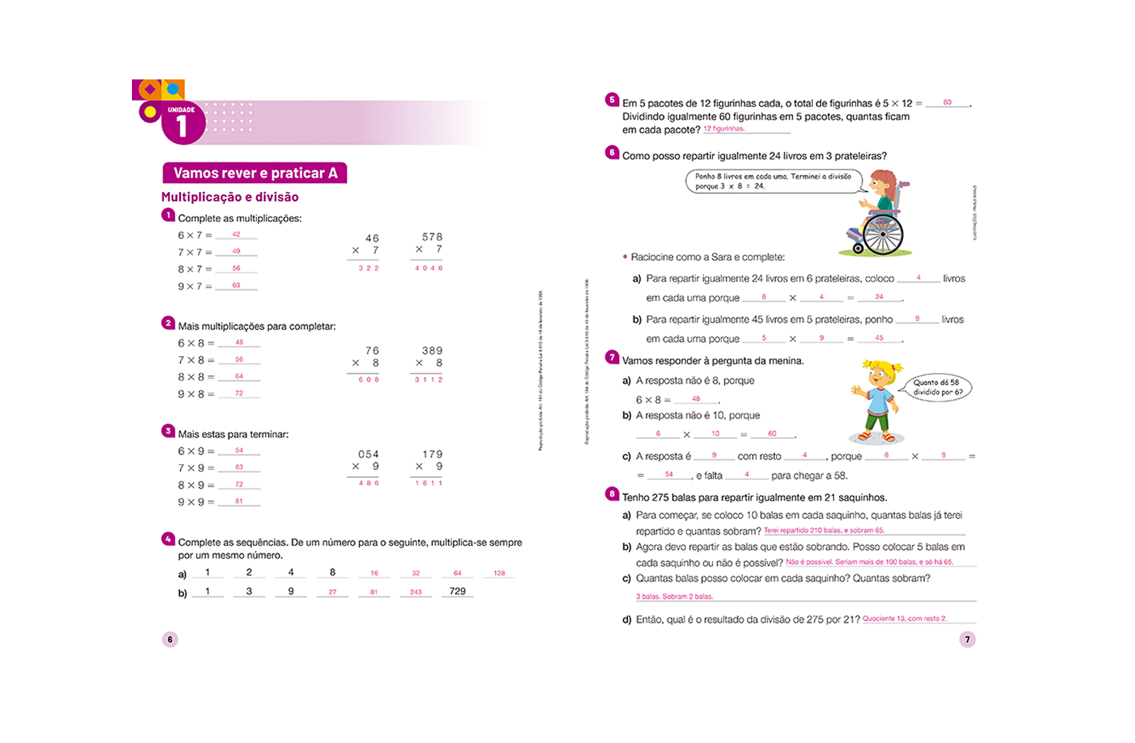 Práticas da matemática e atividades de cálculo mental, de cálculo escrito e de raciocínio lógico.