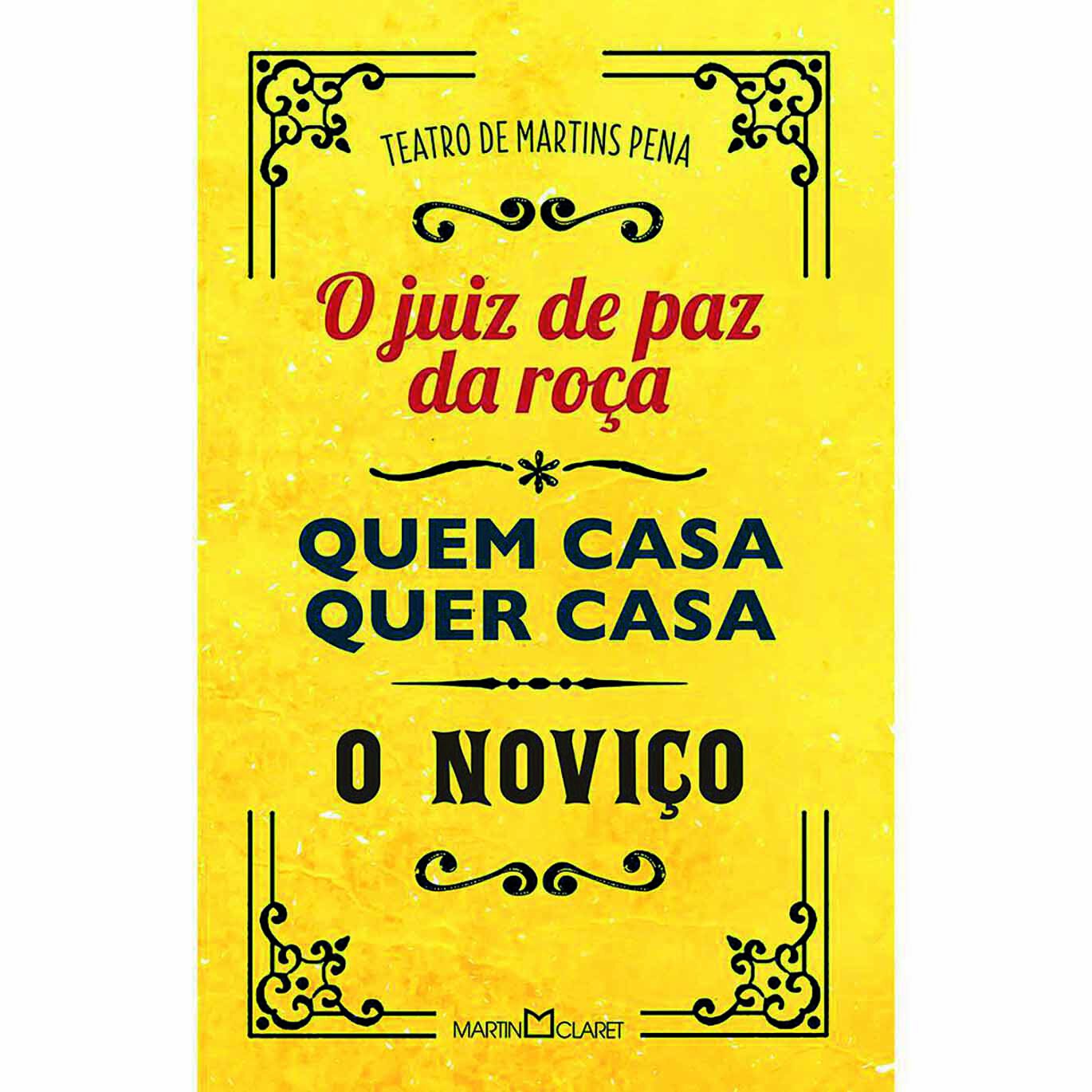 Fotografia. Capa de livro com fundo amarelo,  com moldura em arabescos. No centro, o título em vermelho O juiz de paz da roça, e abaixo dele, os títulos em preto: QUEM CASA QUER CASA e O NOVIÇO.