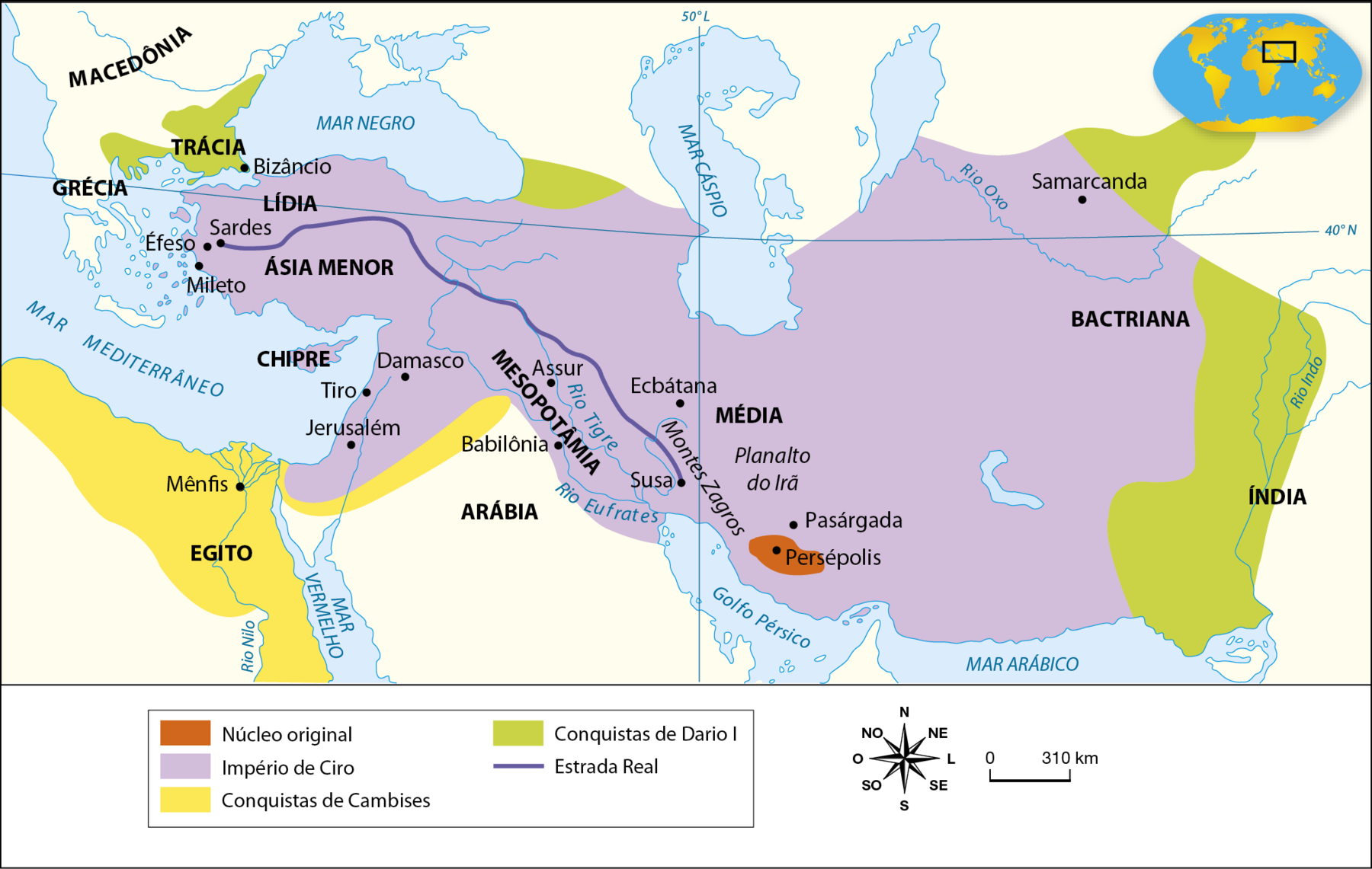 Mapa. A Expansão do Império Persa (550 antes de Cristo a 330 antes de Cristo). Mapa representando, no centro, as regiões da Mesopotâmia (com destaque para os rios Tigre e Eufrates) e da Média (com destaque para o Planalto do Irã e o Monte Zagros); além de parte do Egito, no leste da África (com destaque para o Rio Nilo); da Ásia Menor, ao sul do Mar Negro;  da Trácia, na região do Mar Egeu, incluindo o estreito de Dardanelos;  parte da Península Arábica; da Bactriana, a leste do Mar de Aral; e da Índia, com destaque para o Rio Indo. Há territórios destacados em cores distintas e uma linha indicando uma estrada. Em laranja, 'Núcleo original' persa, compreendendo um pequeno território ao norte do Golfo Pérsico. Com destaque para a cidade de Persépolis. Em lilás, o 'Império de Ciro', compreendendo um grande território que se estende, no leste, da região em torno do Rio Oxo, na Ásia Central, até o Mar Mediterrâneo, no leste, englobando as regiões de Bactriana, Média, Mesopotâmia, Chipre, Ásia Menor, Lídia e parte do Oriente Médio. Com destaque para as cidades de: Samarcanda, na região da Bactriana; Persépolis, Pasárgada e Ecbátana, na região da Média; Assur e Babilônia, na Mesopotâmia; Damasco, Tiro e Jerusalém, no Oriente Médio; e Sardes, Éfeso e Mileto, na Ásia Menor. Em amarelo, 'Conquistas de Cambises', abarcando o norte e o leste do Egito, com destaque para a cidade de Mênfis, no Delta do Nilo; e um território desde a Península do Sinai até o Rio Tigre, no norte da Arábia. Em verde, 'Conquistas de Dario Primeiro', compreendendo a região da Trácia, com destaque para a cidade de Bizâncio; um território a leste do Mar Negro; um território a leste de Samarcanda, na Ásia Central; e parte do vale do Rio Indo, até o Mar Arábico. Uma linha de cor azul indica, 'Estrada Real', ligando Susa, na Média, a oeste do Monte Zagros; a Sardes, na Ásia Menor, na região da Península da Anatólia. No canto inferior direito, rosa dos ventos e escala de 0 a 310 quilômetros.