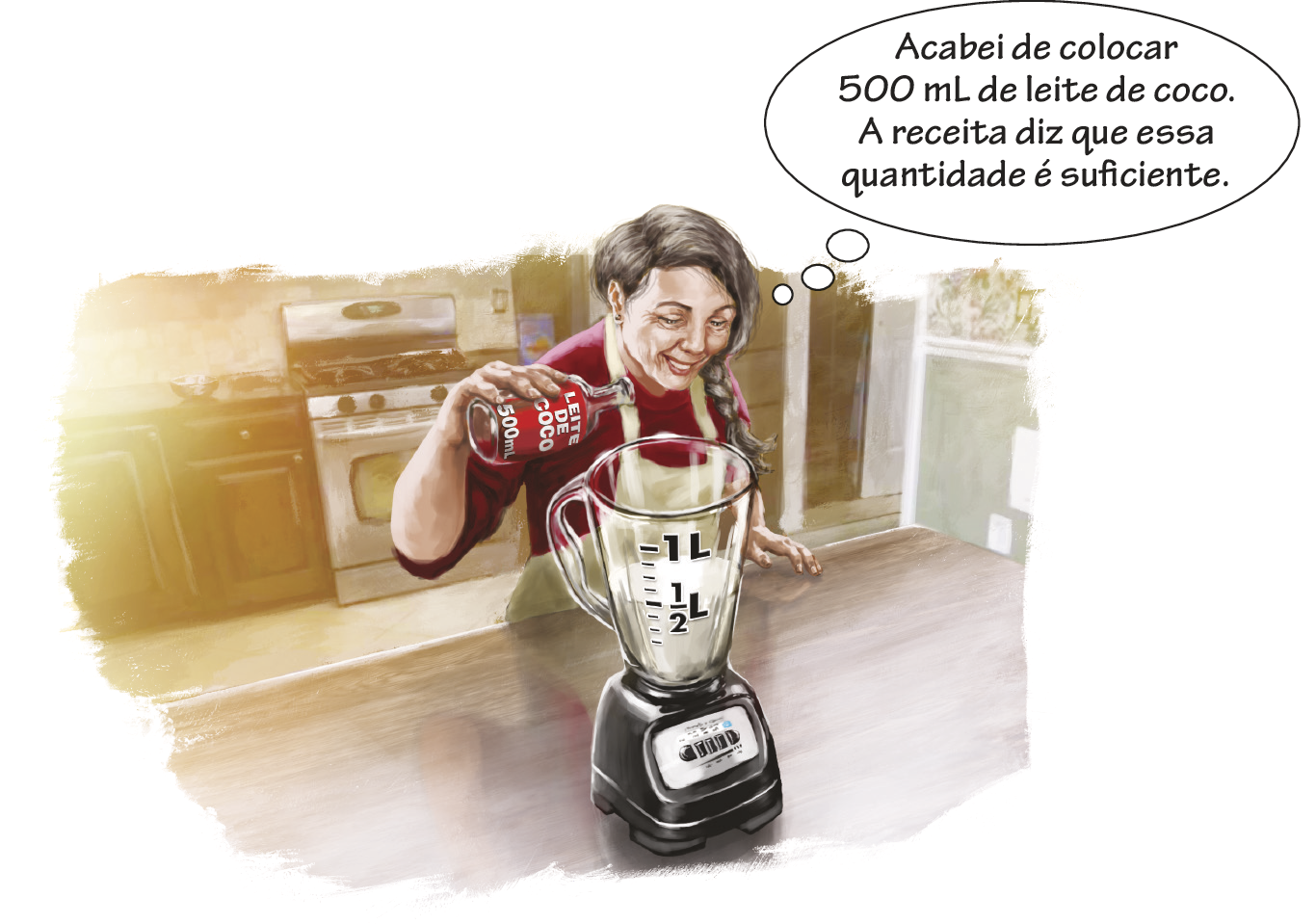 Ilustração. Uma cozinha. Em cima da mesa, um liquidificador preto, copo transparente com 8 marcações em preto. Na quarta marcação, de baixo para cima,  fração 1 sobre 2 litro. Na oitava marcação, de baixo para cima, 1 litro. O leite de coco dentro do copo preenche até a marcação de fração 1 sobre 2 litro. Atrás, mulher branca, com cabelo castanho preso em trança, blusa vermelha e avental bege, segura, com com o braço direto levantado, na mão direita, uma garrafa de vidro com o rótulo: leite de coco 500 mililitros. A mão esquerda está apoiada na mesa. Balão de fala: Acabei de colocar 500 mililitros de leite de coco. A receita diz que essa quantidade é suficiente.