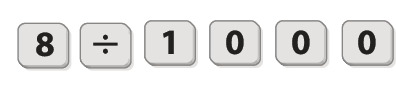 Ilustração. Sequência de teclas da calculadora: 8, símbolo da divisão, 1, 0, 0 e 0.