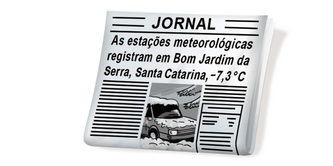 Ilustração. Dois jornais mostrando somente suas folhas de frente, sendo que o que se encontra na parte superior tem a descrição: JORNAL, neste dia congelante, Urupema, Santa Catarina registrou menos oito virgula dois graus Célsius. O que se encontra na parte inferior com a descrição: JORNAL, As estações meteorológicas registram em Bom Jardim da Serra, Santa Catarina, menos sete virgula três graus Célsius.