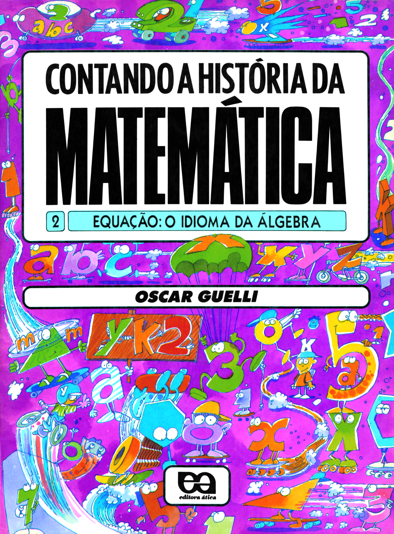 Capa de livro. Título: Equação: o idioma da Álgebra. Imagem com fundo cor de rosa com diversos números e letras com pernas, braços e olhos.