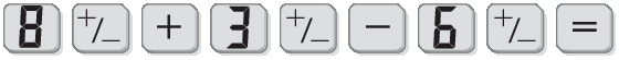 Ilustração. Sequência de teclas de calculadora: 8, sinal mais barra menos, mais, 3, sinal mais barra menos, menos, 6, sinal mais barra menos, igual.