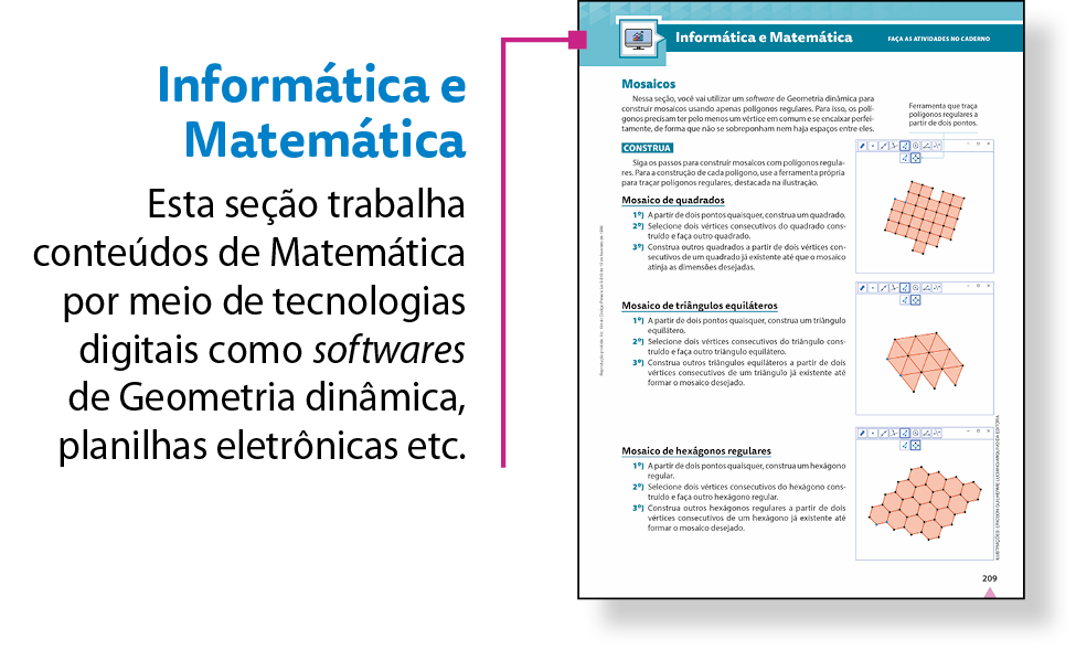 Esquema. Reprodução em tamanho reduzido de página da seção Informática e Matemática. Há um fio roxo, no canto superior esquerdo, que associa a reprodução ao texto: Informática e Matemática Esta seção trabalha conteúdos de Matemática por meio de tecnologias digitais como softwares de Geometria dinâmica, planilhas eletrônicas etc.