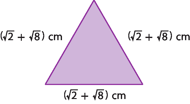 Figura geométrica. Triângulo equilátero roxo com medida do comprimento do lado, abre parênteses, raiz quadrada de 2 mais raiz quadrada de 8, fecha parênteses, centímetros.