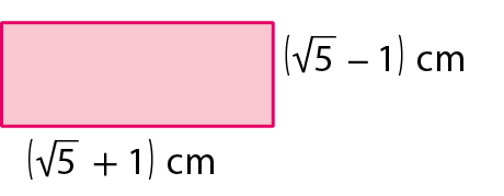 Figura geométrica. Retângulo vermelho com medida do comprimento, abre parênteses, raiz quadrada de 5 mais 1, fecha parênteses, centímetros e medida do comprimento da largura, abre parênteses, raiz quadrada de 5 menos 1, fecha parênteses, centímetros.