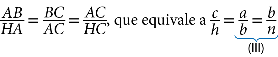 Fração AB sobre HA igual fração BC sobre AC igual fração AC sobre HC, que equivale a fração c sobre h igual fração a sobre b igual fração b sobre n. Abaixo de fração a sobre b igual fração b sobre n, chave indicando igualdade 3.