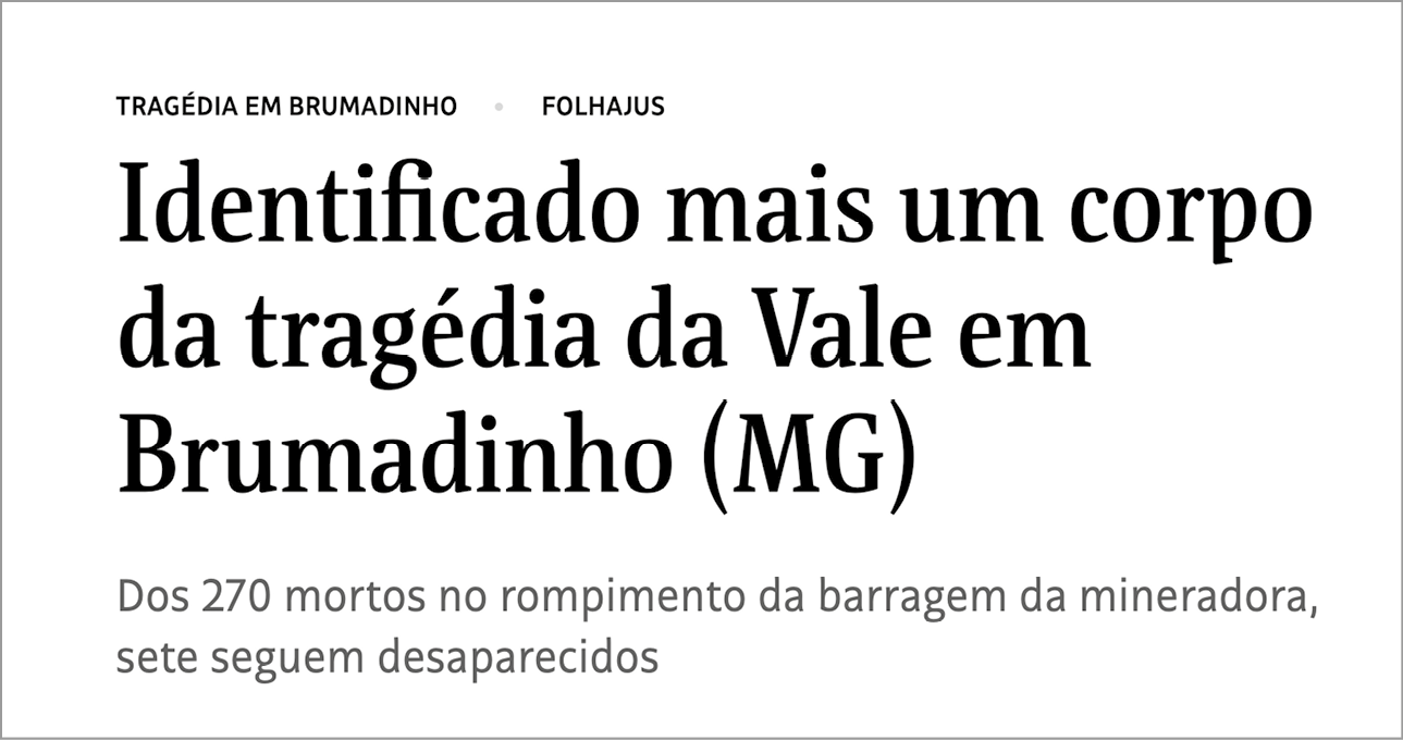 Reprodução de página web. Na parte superior, aba com o caminho até esta página: TRAGÉDIA EM BRUMADINHO, e FOLHAJUS. Abaixo, o título: Identificado mais um corpo da tragédia da Vale em Brumadinho (MG)  e o lide: Dos 270 mortos no rompimento da barragem da mineradora, sete seguem desaparecidos.