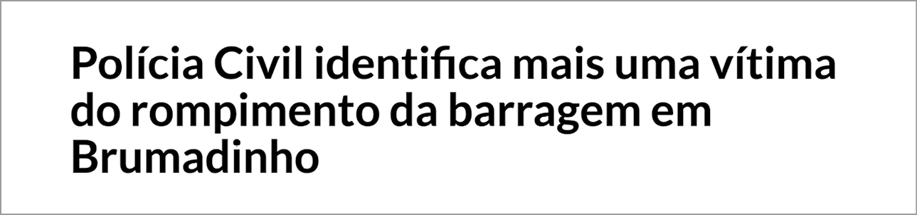 Reprodução de página web com o título: Polícia Civil identifica mais uma vítima do rompimento da barragem em Brumadinho.