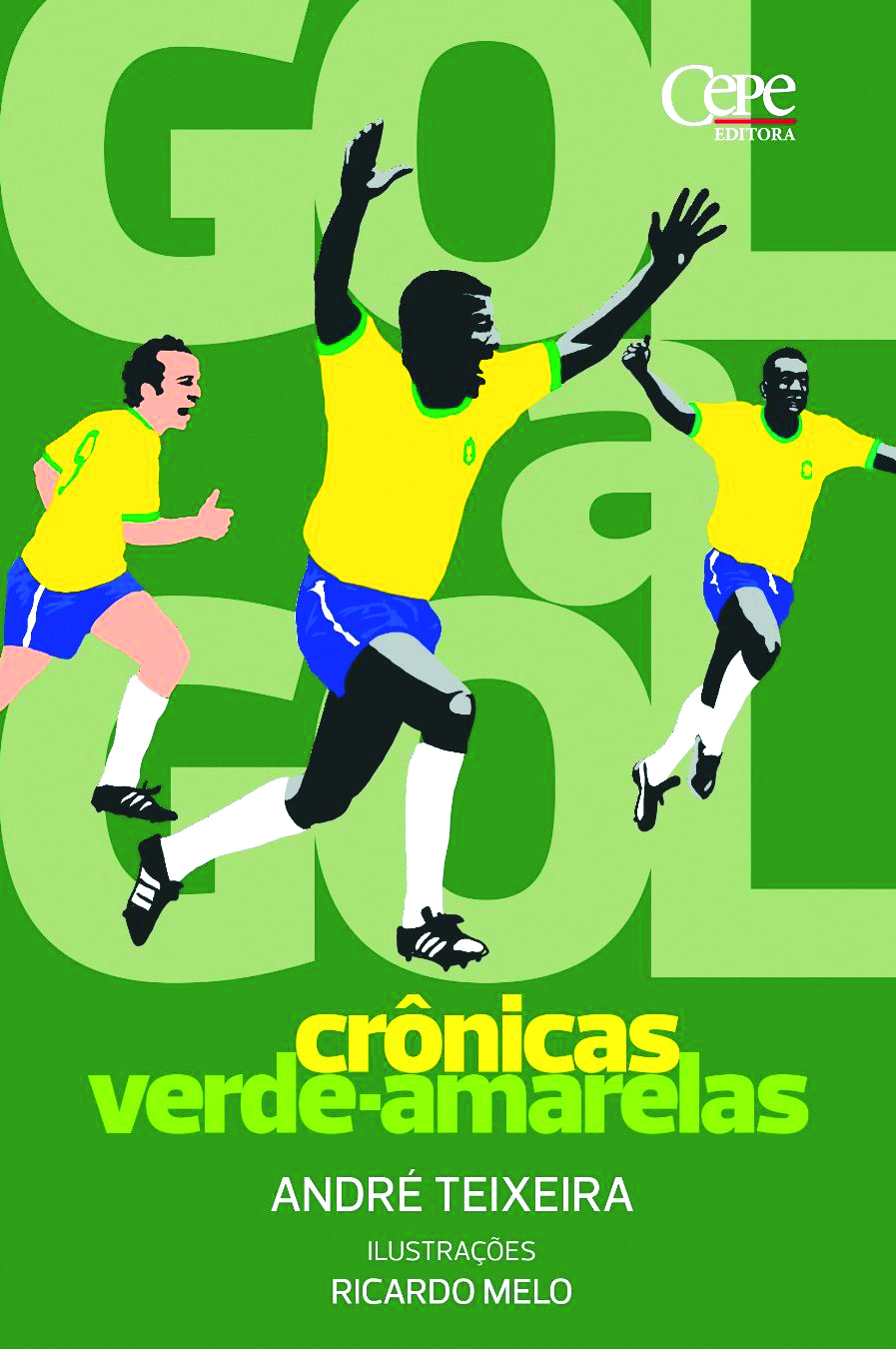 Fotografia. Reprodução de capa de livro. Ao fundo, o título: 'Gol a gol: crônicas verde-amarelas'. Abaixo do título, o nome do autor: 'ANDRÉ TEIXEIRA' e do ilustrador: 'RICARDO MELO'. No centro, ilustração das silhuetas de três jogadores de futebol com o uniforme da seleção do Brasil: camiseta amarela com detalhes e número verdes, calção azul com faixa lateral branca e meias brancas. Eles parecem comemorar um gol marcado; alguns estão com os braços estendidos para cima e as mãos espalmadas.  Curiosidade: as figuras representam inequivocamente três jogadores da seleção de 1970, que conquistou o tricampeonato da Copa do Mundo, no México: Tostão, Jair e Pelé.