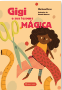 Imagem: Capa de livro. Na parte superior, o título “Gigi e sua tesoura mágica”. Apresenta as ilustrações de uma menina negra de cabelo longo, retalhos de tecido, fita métrica e tesoura.  Fim da imagem.