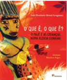 Imagem: Capa do livro: O que é, o que é? – O pajé e as crianças numa aldeia guarani, com ilustração de um homem indígena. Fim da imagem.