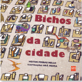 Imagem: Fotografia. Capa de livro. Ilustração de vista do alto de local com ruas em cinza, com várias quadras compostas por casas, estabelecimentos e prédios. Sobre a cidade, silhueta de animais diferentes: à esquerda, um inseto de cor verde pequeno com patas finas e par de antenas. Abaixo, dinossauro de cor lilás de cauda longa, quadrúpede e mais à frente, dinossauro sobrevoando de cor amarela, para à direita. Em uma quadra à direita, na ponta superior, um elefante de cor cinza, uma serpente laranja. Mais à frente, um tamanduá de cor cinza-claro. Ao centro, título do livro. Fim da imagem.