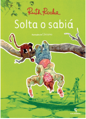 Imagem: Fotografia. Capa de livro. Fundo de cor verde, com ilustração ao centro, com galho de cor cinza. À esquerda, um macaco pequeno de cor marrom com cauda longa, segura na pata esquerda, uma esfera. À frente, um garoto pendurado com as pernas sobre galho. Ele tem pele clara, cabelos em marrom, com calça em azul, com manchas marrons e blusa de mangas compridas de cor verde-claro e manchas em marrom. Na parte inferior, em tons de verde com uma canoa pequena e uma pessoa em pé à direita, segurando nas mãos uma haste fina. No alto, título do livro.  Fim da imagem.