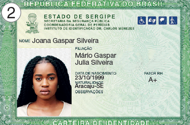 Imagem: Fotografia. 2: Carteira de identidade do estado de Sergipe. Abaixo, fotografia de uma mulher de cabelo longo cacheado castanho, vestindo camiseta branca. Ao lado, informações. Nome: Joana Gaspar Silveira. Filiação: Mário Gaspar; Julia Silveira. Data de nascimento: 23/10/1999. Naturalidade: Aracaju-SE. Fator RH: A+. Fim da imagem.