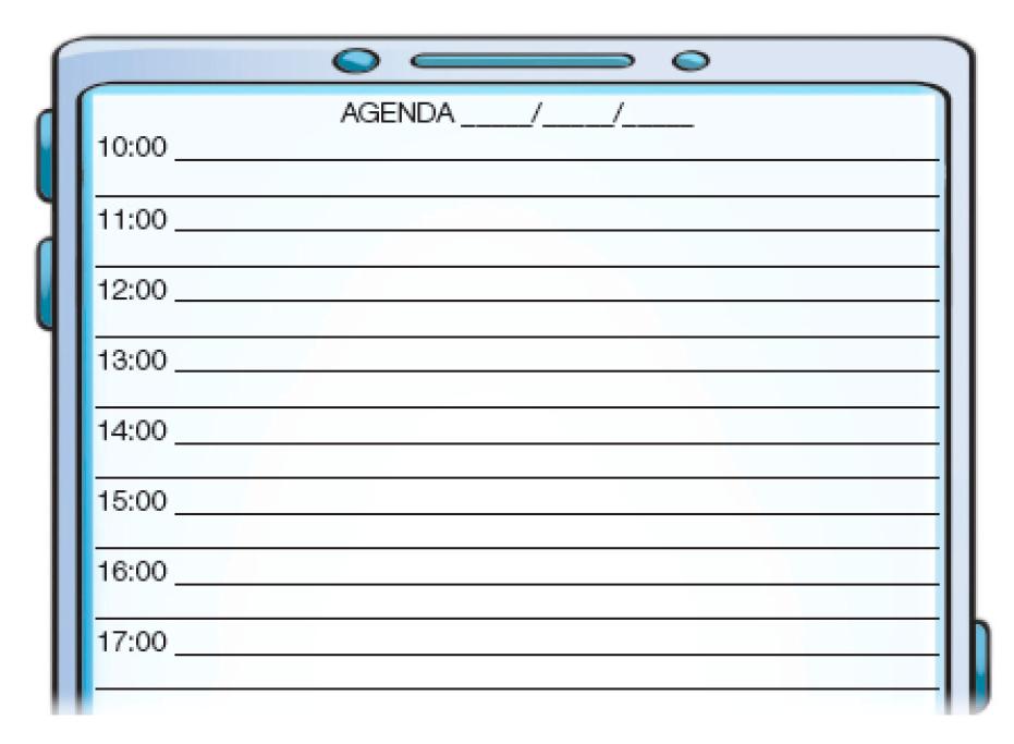 Ilustração. Tela de celular com a informação: AGENDA: _____/_____/_____. 10:00 _____. 11:00 _____.12:00 _____.13:00 _____.14:00 _____.15:00 _____.16:00 _____.17:00 _____.