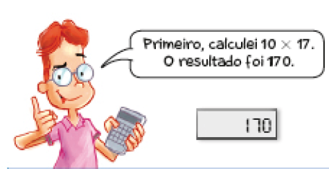 Ilustração. Cláudio, menino ruivo com óculos e camiseta rosa. Ele segura uma calculadora e fala: Primeiro, calculei 10 x 17. O resultado foi 170. Ao seu lado, visor com o número 170.