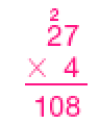 Conta de multiplicação na vertical. Acima, o número 27 (acima do número 2 há um número 2 pequeno). Em seguida, sinal de multiplicação, e o número 4. Abaixo, traço horizontal e o resultado: 108. 