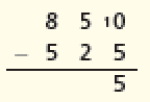 Conta de subtração na vertical. Acima, o número 850 e ao lado do número 0 há um número 1 pequeno. Em seguida, sinal de subtração, e o número 525. Abaixo, traço horizontal e o resultado: 5.