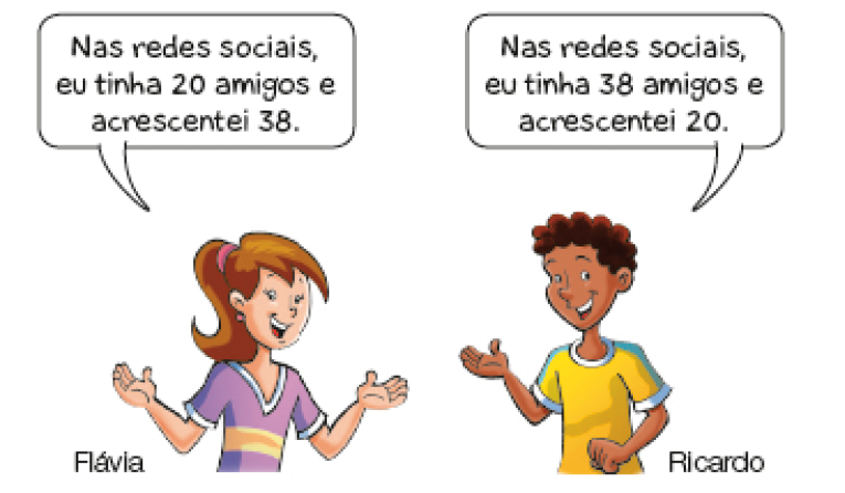 Imagem: Ilustração. Flávia, jovem com cabelo castanho e preso está com as mãos viradas para cima. Ela fala: Nas redes sociais, eu tinha 20 amigos e acrescentei 38. Ao lado, Ricardo, jovem com cabelo encaracolado está com a mão direita virada para cima. Ele fala: Nas redes sociais, eu tinha 38 amigos e acrescentei 20. Fim da imagem.