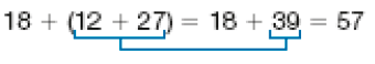 Imagem: Expressão. 18 + ( 12 + 27) = 18 + 39 = 57. ( 12 + 27) = 39. Fim da imagem.