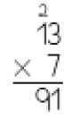 Imagem: Conta de multiplicação na vertical. Na parte superior, o número 13 (acima do número 1, o número 2 pequeno). Em seguida, sinal de multiplicação e o número 7. Abaixo, traço horizontal e o resultado: 91.   Fim da imagem.