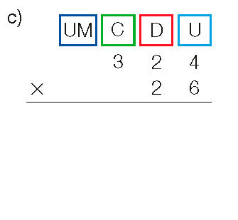 Imagem: Conta de multiplicação na vertical. Acima, as siglas UM, C, D, U. Abaixo, o número 324. Em seguida, sinal de multiplicação e o número 26. Abaixo, traço horizontal. Em seguida, sinal de adição. Abaixo, traço horizontal.   Fim da imagem.