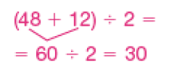 Esquema. (48 + 12) dividido por 2 = 48 + 12 = 60 dividido por 2 = 30