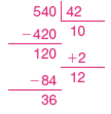 Divisão na chave. À esquerda da chave, o número 540 (dividendo). À direita da chave, 42 (divisor). Abaixo de 540, sinal de subtração e o número 420. Traço abaixo, o resultado 120, sinal de subtração, 84, traço horizontal e o resto: 36. Abaixo da chave, o número 10, sinal de adição, 2, traço horizontal e o quociente 12.  