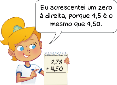 Imagem: Ilustração. Diana, menina loira com cabelo preso segura um bloco de notas com a adição na vertical: 2,78 mais 4,50. Ela fala: Eu acrescentei um zero à direita, porque 4,5 é o mesmo que 4,50. Fim da imagem.