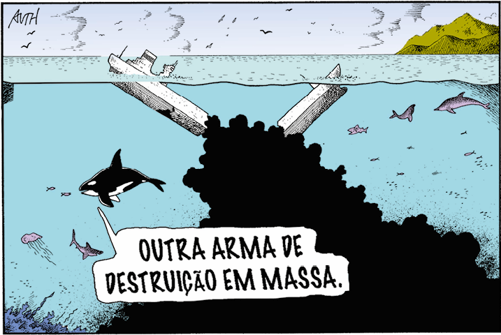 Ilustração. Um navio no mar, rompido na metade com líquido preto sendo espalhado pelo fundo do oceano. Ao redor há peixes. Uma baleia diz: outra arma de destruição em massa.