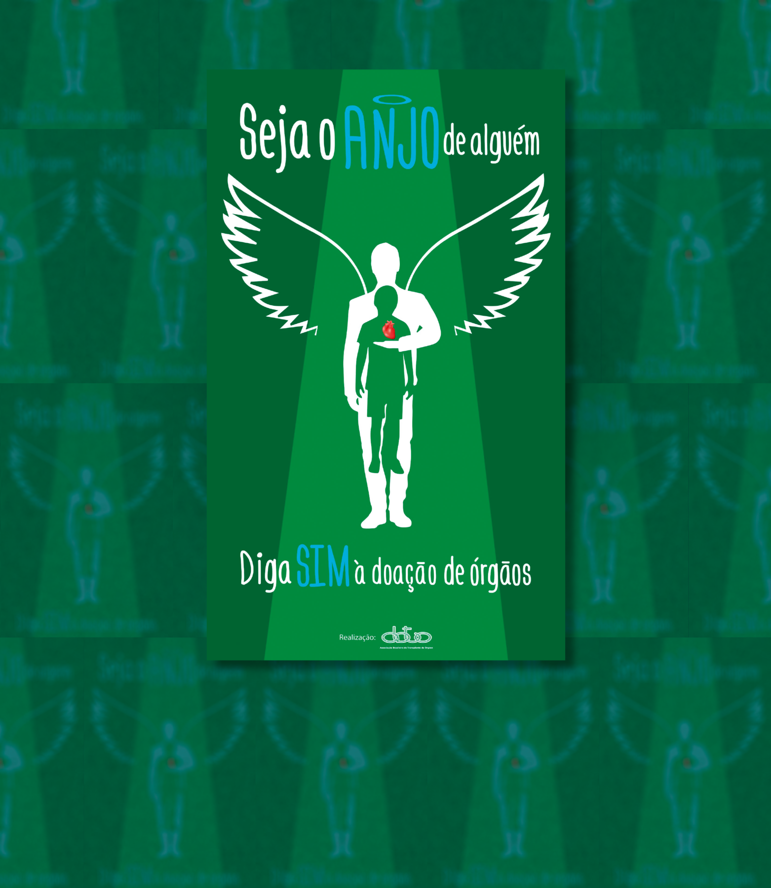 Pôster com o fundo verde e no centro ilustração de uma criança. Atrás dela, ilustração de uma pessoa com asas e com a mão apoiando o coração da criança. Texto: seja o anjo de alguém. Diga sim à doação de órgãos.