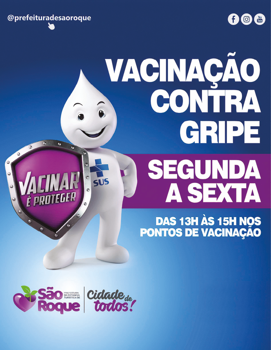 Fotografia. Pôster com o fundo azul e a ilustração do Zé Gotinha. Ele é branco, tem a cabeça em formato de gota, está sorrindo e com os olhos abertos. Ele está de pé e segura um escudo roxo com o texto: vacinar é proteger. No peito, desenho de uma cruz e a palavra SUS. Ao lado, texto: vacinação contra gripe, segunda a sexta, das 13 h às 15 h nos pontos de vacinação.