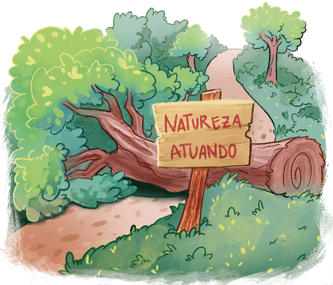 Ilustração. Uma árvore caída no meio de um caminho de terra margeado por vegetação. Na frente da árvore, uma placa de madeira com o texto: natureza atuando.