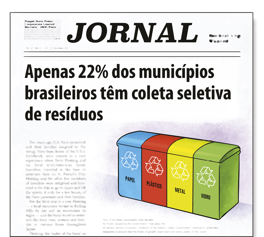 Ilustração. Jornal com a manchete "Apenas 22% dos municípios brasileiros têm coleta seletiva de resíduos". Abaixo da manchete 4 latas de coleta seletiva na sequencia: azul, vermelha, amarela e verde.